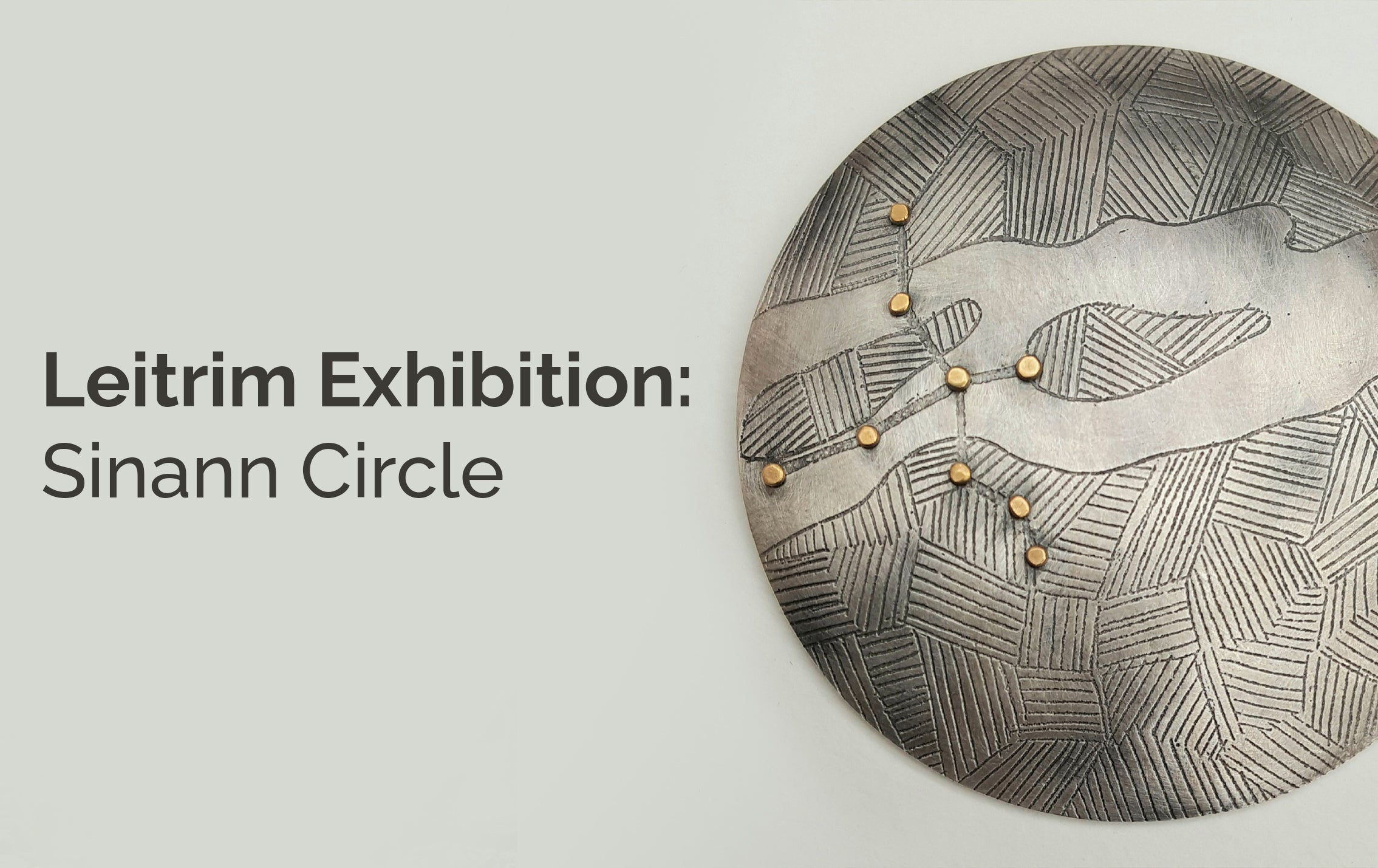 Leitrim Exhibition: Sinann Circle