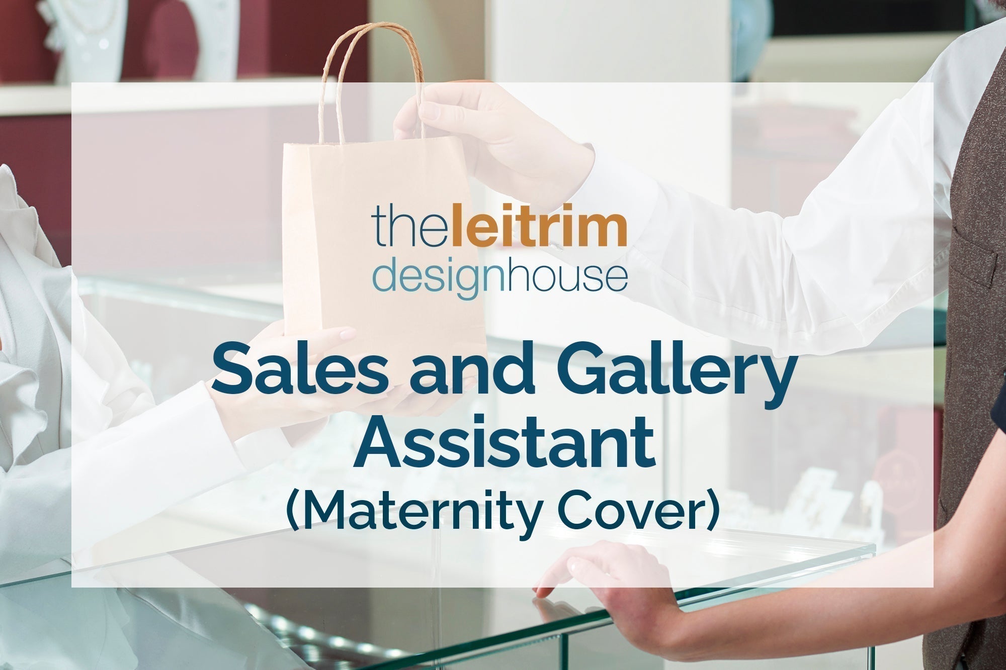 We're Hiring - Sales and Gallery Assistant - Maternity Cover